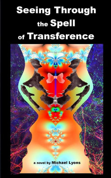 Seeing Through The Spell Of Transference (My Years Of Apprenticeship At Love)
