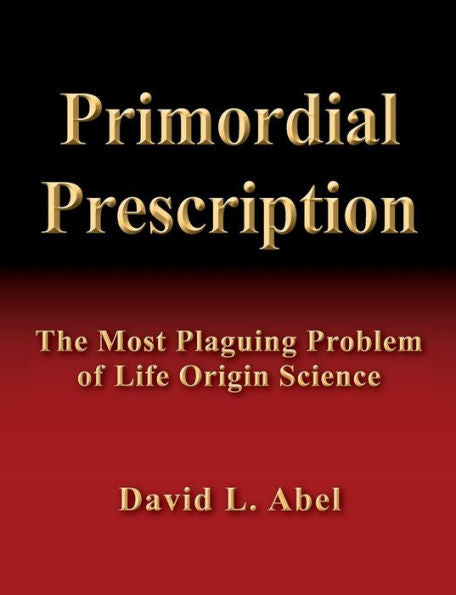 Primordial Prescription: The Most Plaguing Problem Of Life Origin Science