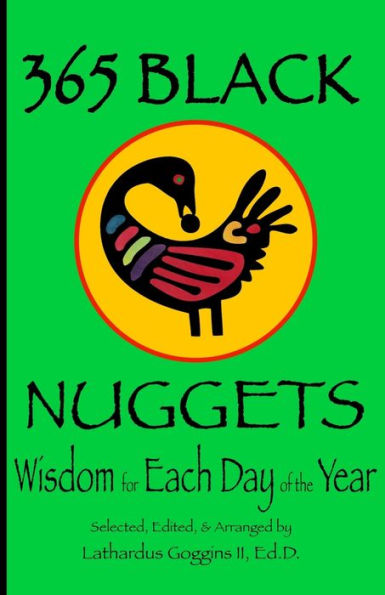 365 Black Nuggets: Wisdom For Each Day Of The Year: Wisdom For Each Day Of The Year: Nuggets Of Wisdom For Each Day Of The Year