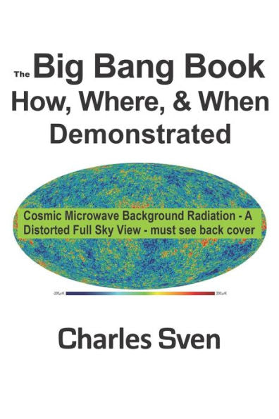 The Big Bang Book: How, Where, & When Demonstrated