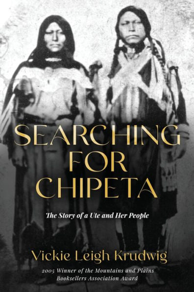 Searching For Chipeta: The Story Of A Ute And Her People