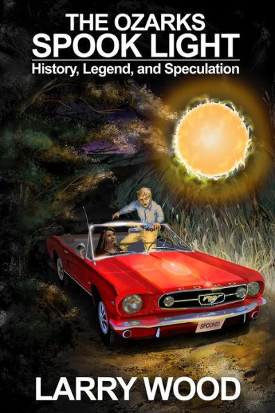 The Ozarks Spook Light: History, Legend, And Speculation
