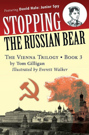 Stopping The Russian Bear: Featuring David Hale: Junior Spy (The Vienna Trilogy)