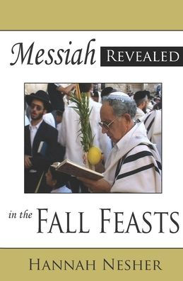Messiah Revealed In The Fall Feasts