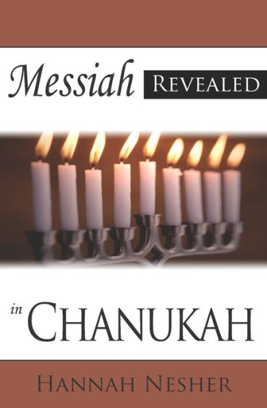 Messiah Revealed In Chanukah