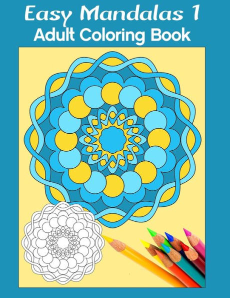 Easy Mandalas 1: Adult Coloring Book
