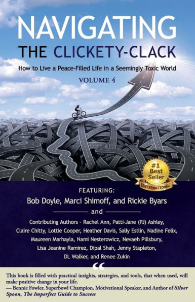 Navigating The Clickety-Clack: How To Live A Peace-Filled Life In A Seemingly Toxic World, Volume 4