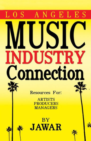 Los Angeles Music Industry Connection: Resources For Artists Producers Managers