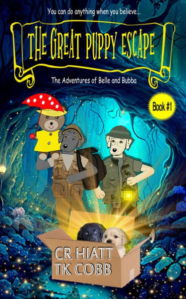The Great Puppy Escape: The Adventures Of Belle And Bubba