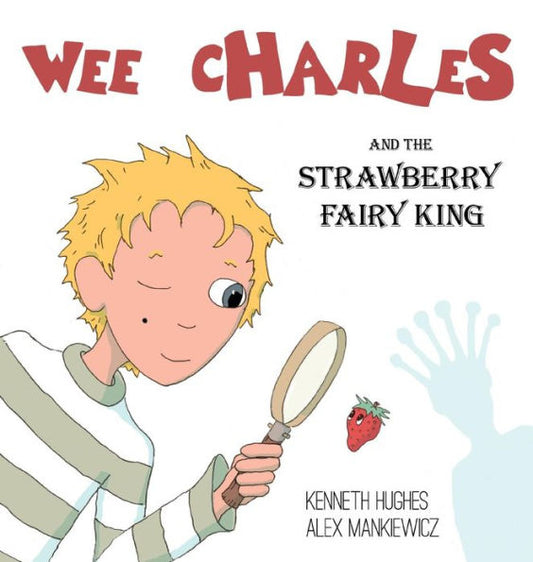 Wee Charles And The Strawberry Fairy King (1) - 9780976202004