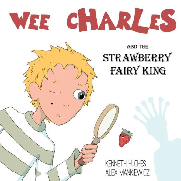 Wee Charles And The Strawberry Fairy King (1) - 9780976202028