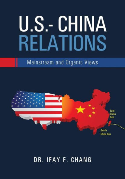 U.S.- China Relations: Mainstream And Organic Views