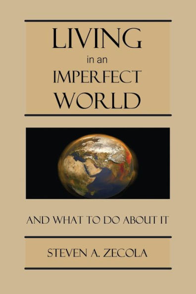 Living In An Imperfect World: And What To Do About It