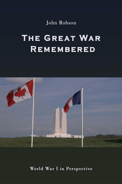 The Great War Remembered: World War I In Perspective