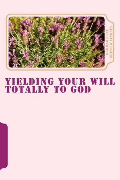 Yielding Your Will Totally To God