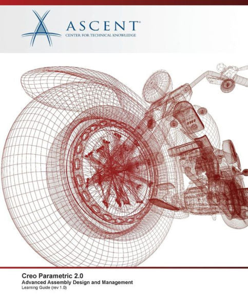 Creo Parametric 2.0: Advanced Assembly Design And Management