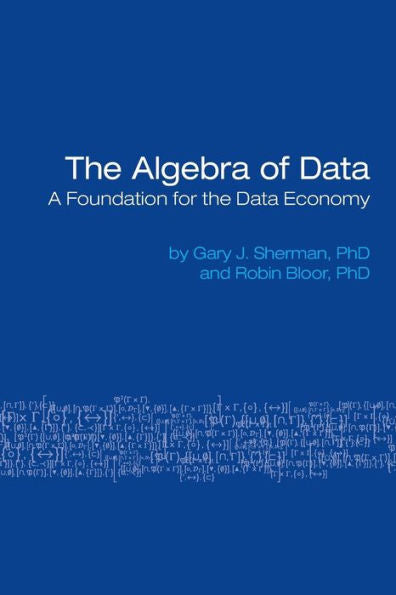 The Algebra Of Data: A Foundation For The Data Economy