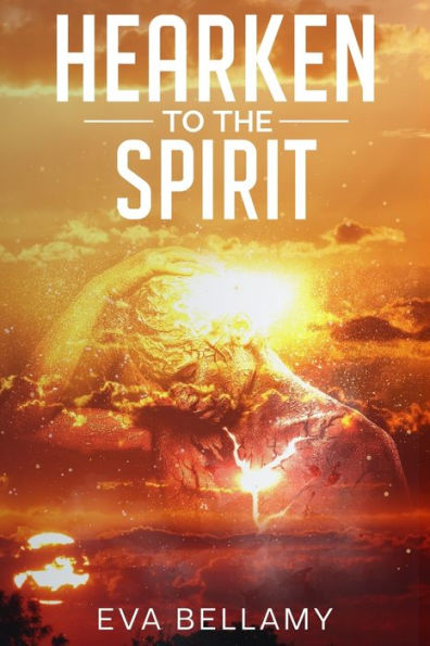 Hearken To The Spirit (Hearken To The Spirit Trilogy)