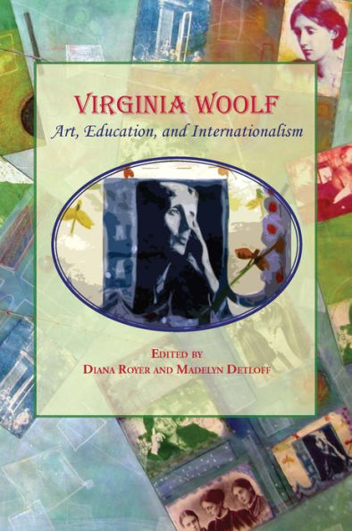 Virginia Woolf:: Art, Education, And Internationalism (Virginia Woolf: Proceedings Of Annual Conference (Selected P)