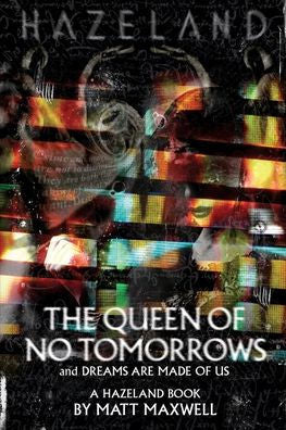 The Queen Of No Tomorrows: Book One Of Hazeland