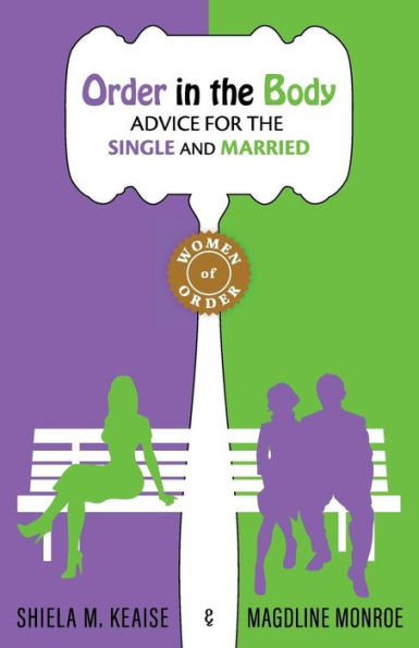 Order In The Body: Advice For The Single And Married (Women Of Order)