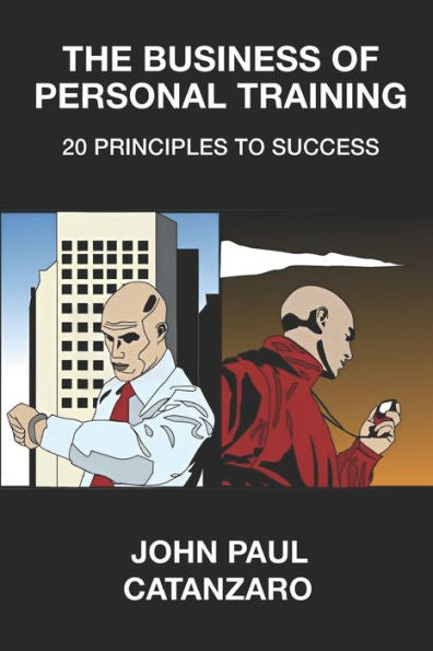 The Business Of Personal Training: 20 Principles To Success