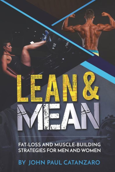 Lean And Mean: Fat-Loss And Muscle-Building Strategies For Men And Women