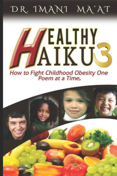 Healthy Haiku 3: How To Fight Childhood Obesity One Poem At A Time