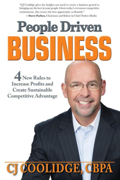 People Driven Business: 4 New Rules To Increase Profits And Create Sustainable Competitive Advantage