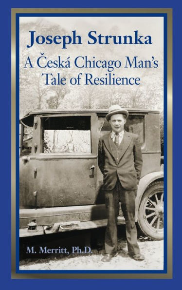 Joseph Strunka A Ceska Chicago Man'S Tale Of Resilience