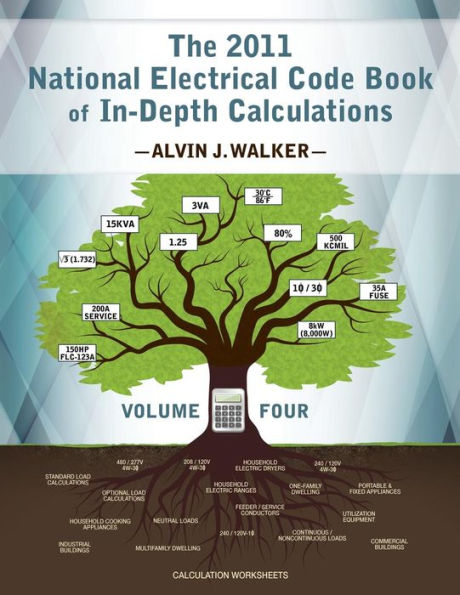 The 2011 National Electrical Code Book Of In-Depth Calculations - Volume 4