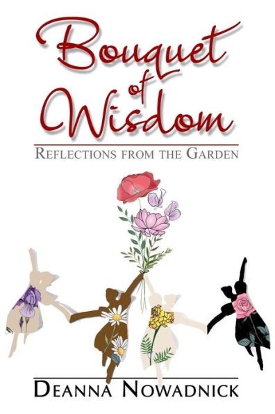 Bouquet Of Wisdom: Reflections From The Garden