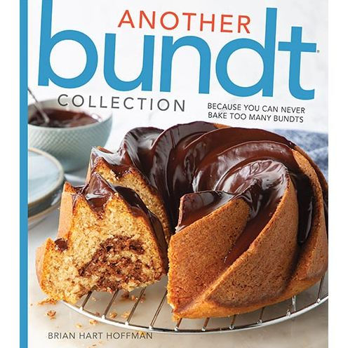 Another Bundt Collection: Because You Can Never Bake Too Many Bundts! (The Bake Feed)
