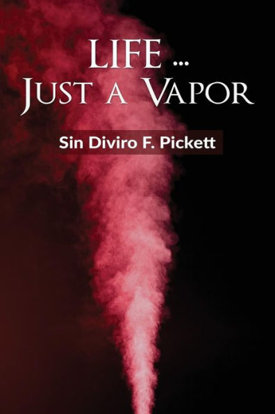 Life ... Just A Vapor