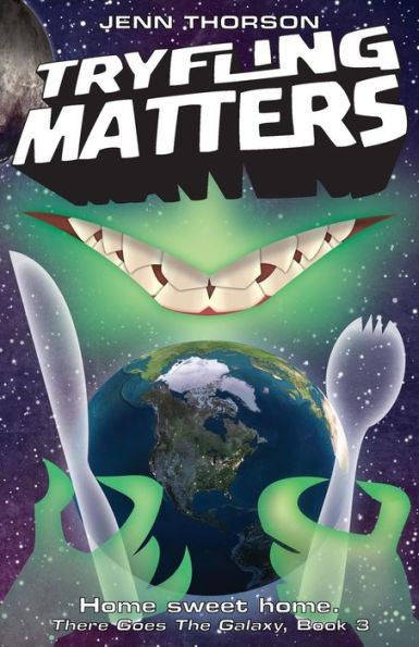 Tryfling Matters (There Goes The Galaxy)