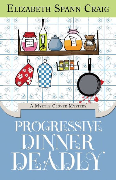 Progressive Dinner Deadly: A Myrtle Clover Mystery (A Myrtle Clover Cozy Mystery)