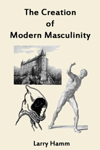 The Creation Of Modern Masculinity