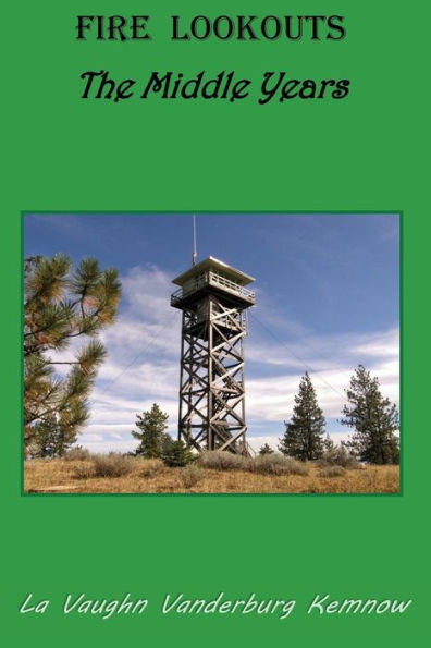 Fire Lookouts: The Middle Years
