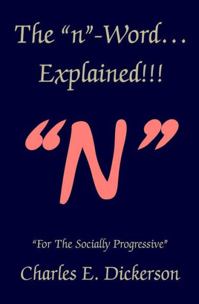 The N-Word Explained!: For The Socially Progressive