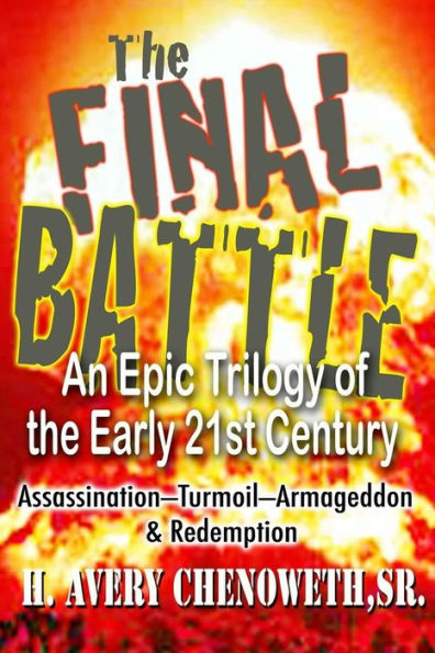 The Final Battle: An Epic Trilogy In The Early 21St Century