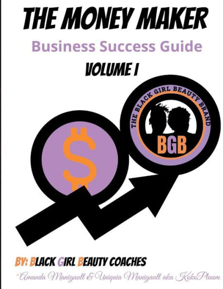 The Money Maker: Business Success Guide