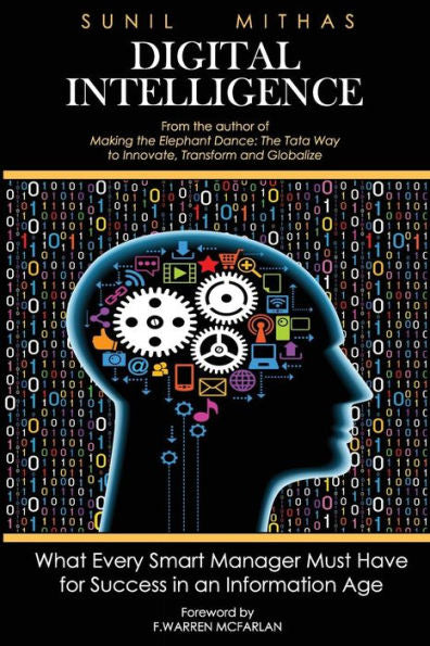 Digital Intelligence: What Every Smart Manager Must Have For Success In An Information Age