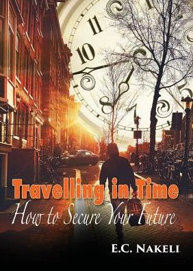Travelling In Time: How To Secure Your Future
