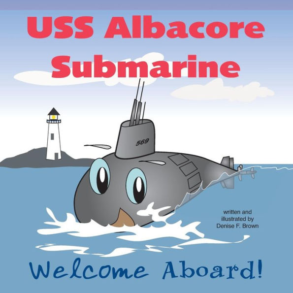 Uss Albacore Submarine: Welcome Aboard