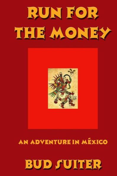 Run For The Money: An Adventure In México