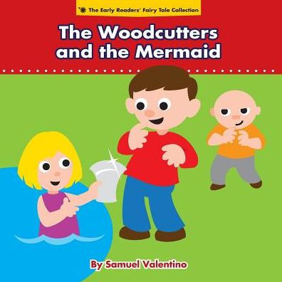 The Woodcutters And The Mermaid