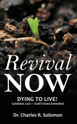 Revival Now - Dying To Live!