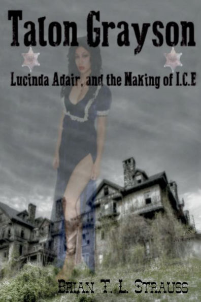 Talon Grayson:: Lucinda Adair, And The Making Of I.C.E