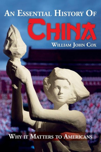 An Essential History Of China: Why It Matters To Americans