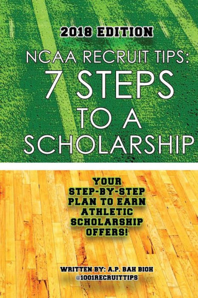 Ncaa Recruit Tips: 7 Steps To A Scholarship - 2018 Edition